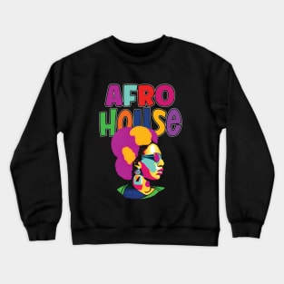 Afro House Music All Night Long Crewneck Sweatshirt